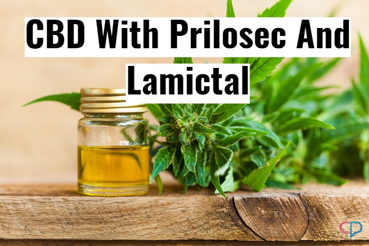 CBD Oil and plant with text overlay - With Lamictal and Prilosec